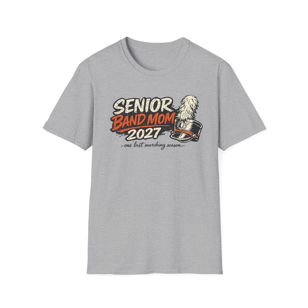 Senior Band Mom 2027 T-Shirt — One Last Marching Season