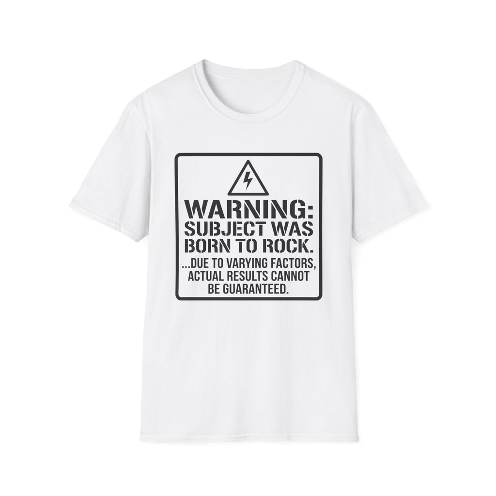 Warning: Subject Was Born to Rock T-shirt