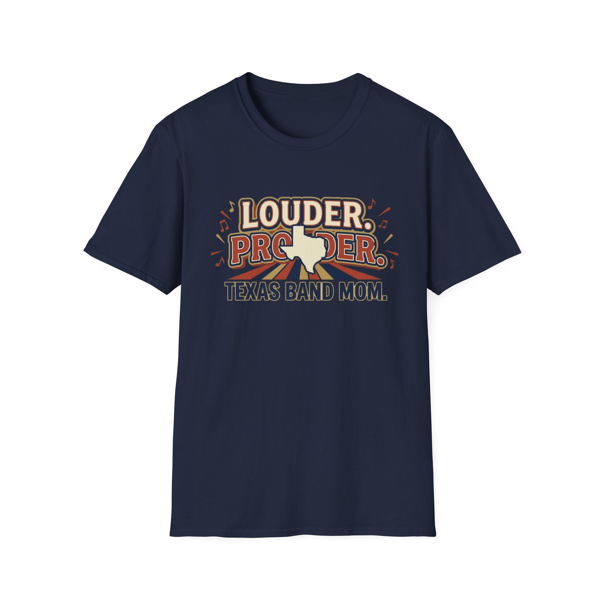 Louder. Prouder. Texas Band Mom T-shirt