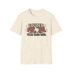 Louder. Prouder. Texas Band Mom T-shirt