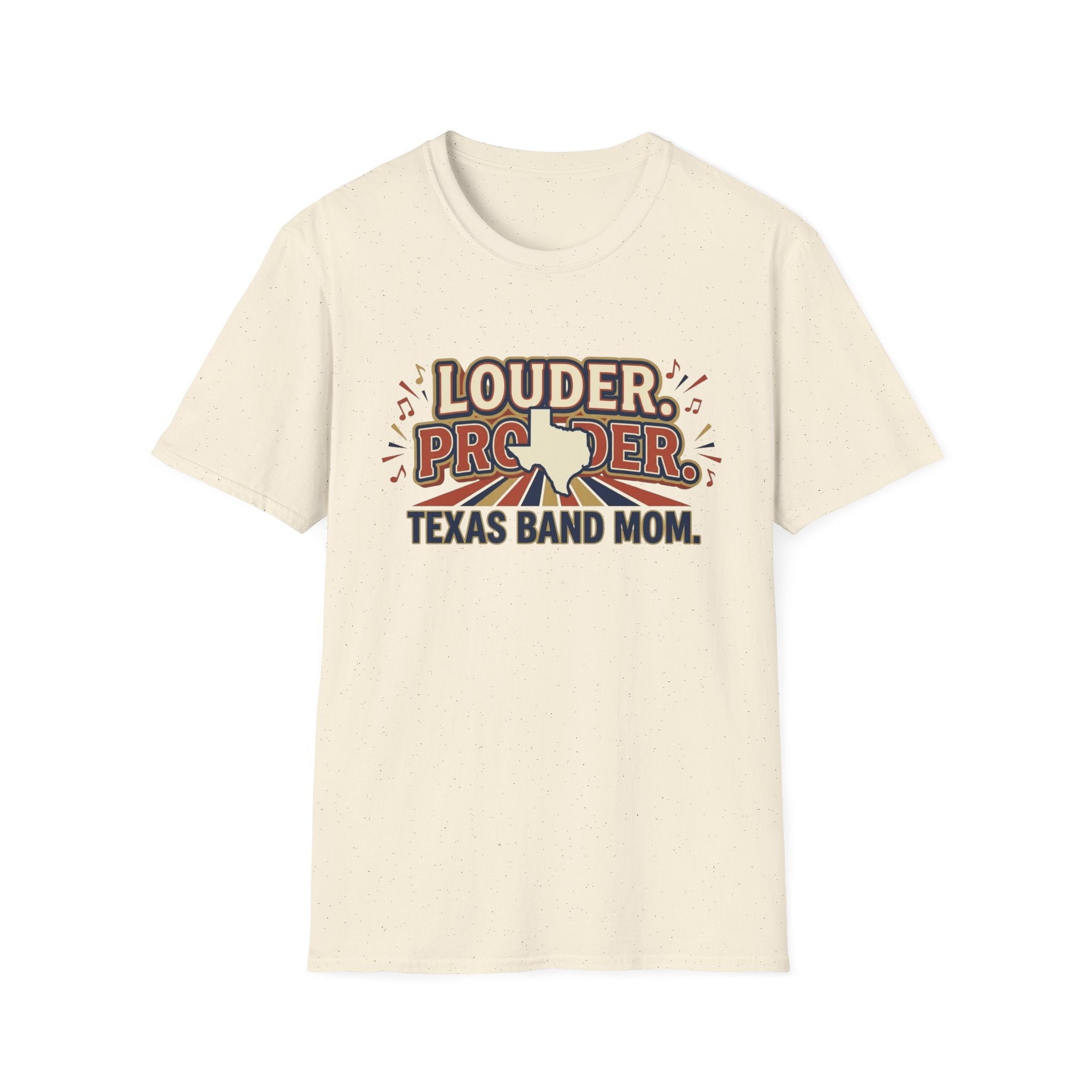 Louder. Prouder. Texas Band Mom T-shirt
