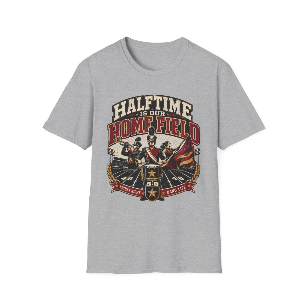 Halftime is our Homefield T-shirt