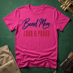 Band Mom Loud and Proud T-shirt