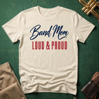Band Mom Loud and Proud T-shirt