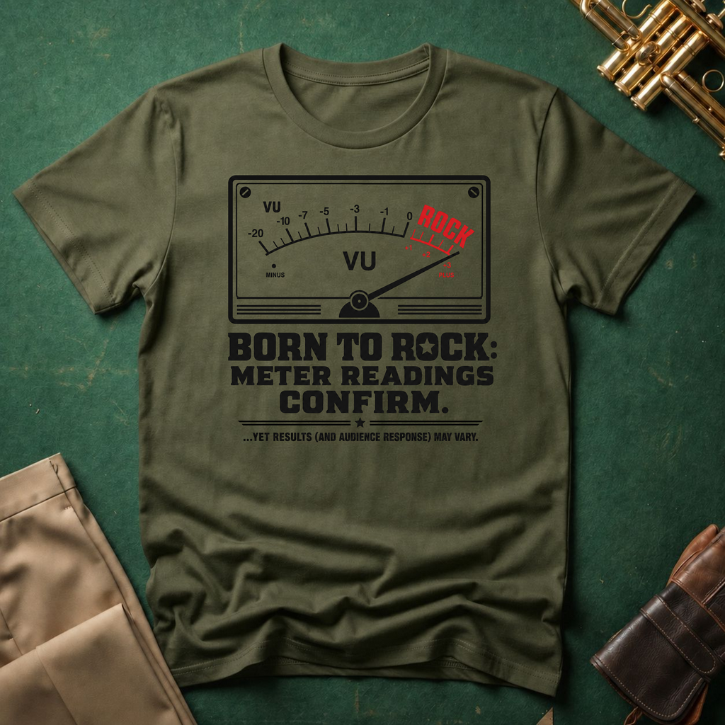 Born to Rock Meter Readings Confirm T-shirt