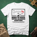 Born to Rock Meter Readings Confirm T-shirt