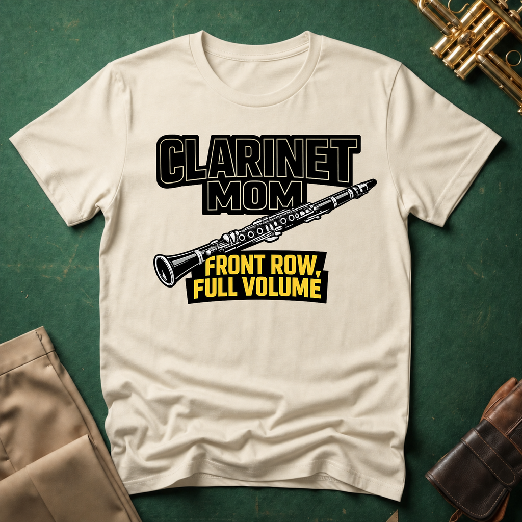 Clarinet Mom Front Row Volume T-Shirt