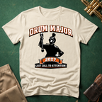 Drum Major Last Call to Attention T-shirt