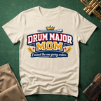 Drum Major Mom I raised the one giving orders