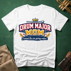 Drum Major Mom I raised the one giving orders