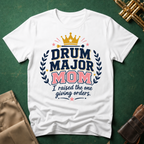 Drum Major Mom I raised the one giving orders pink text