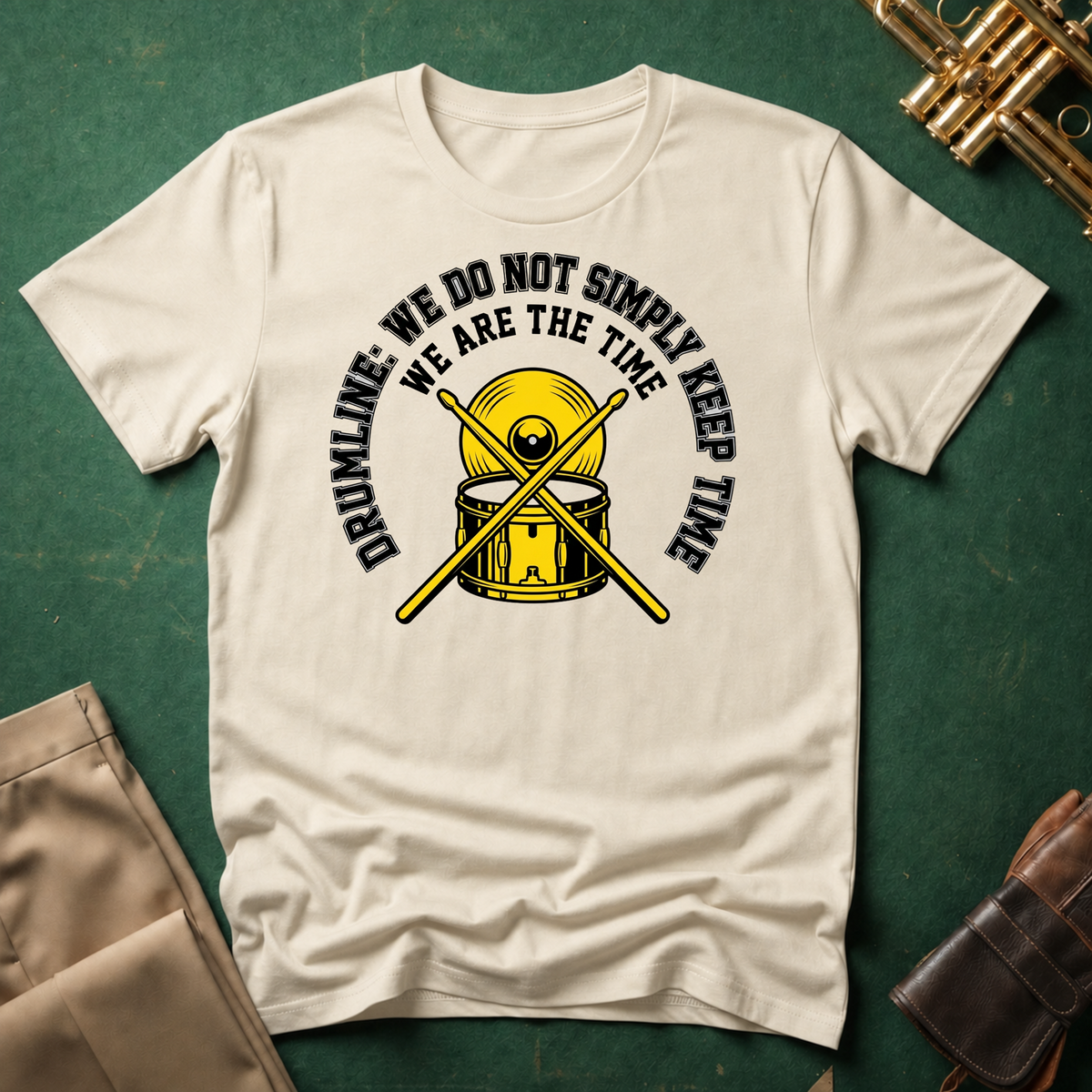 Drumline We do not simply keep time We are the time T-shirt