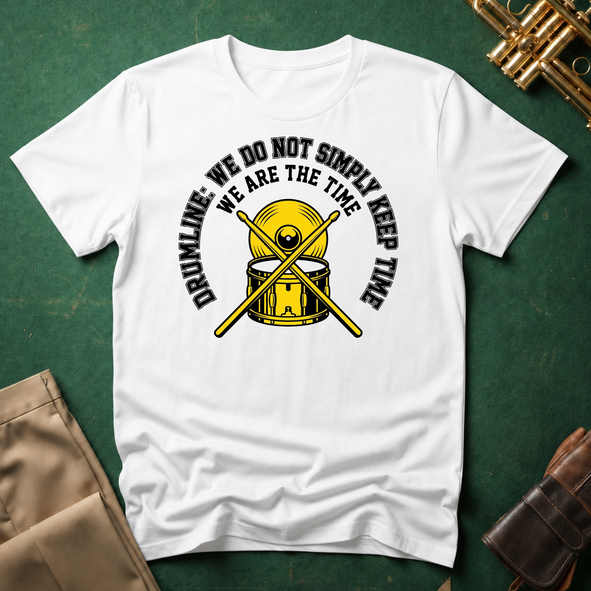 Drumline We do not simply keep time We are the time T-shirt