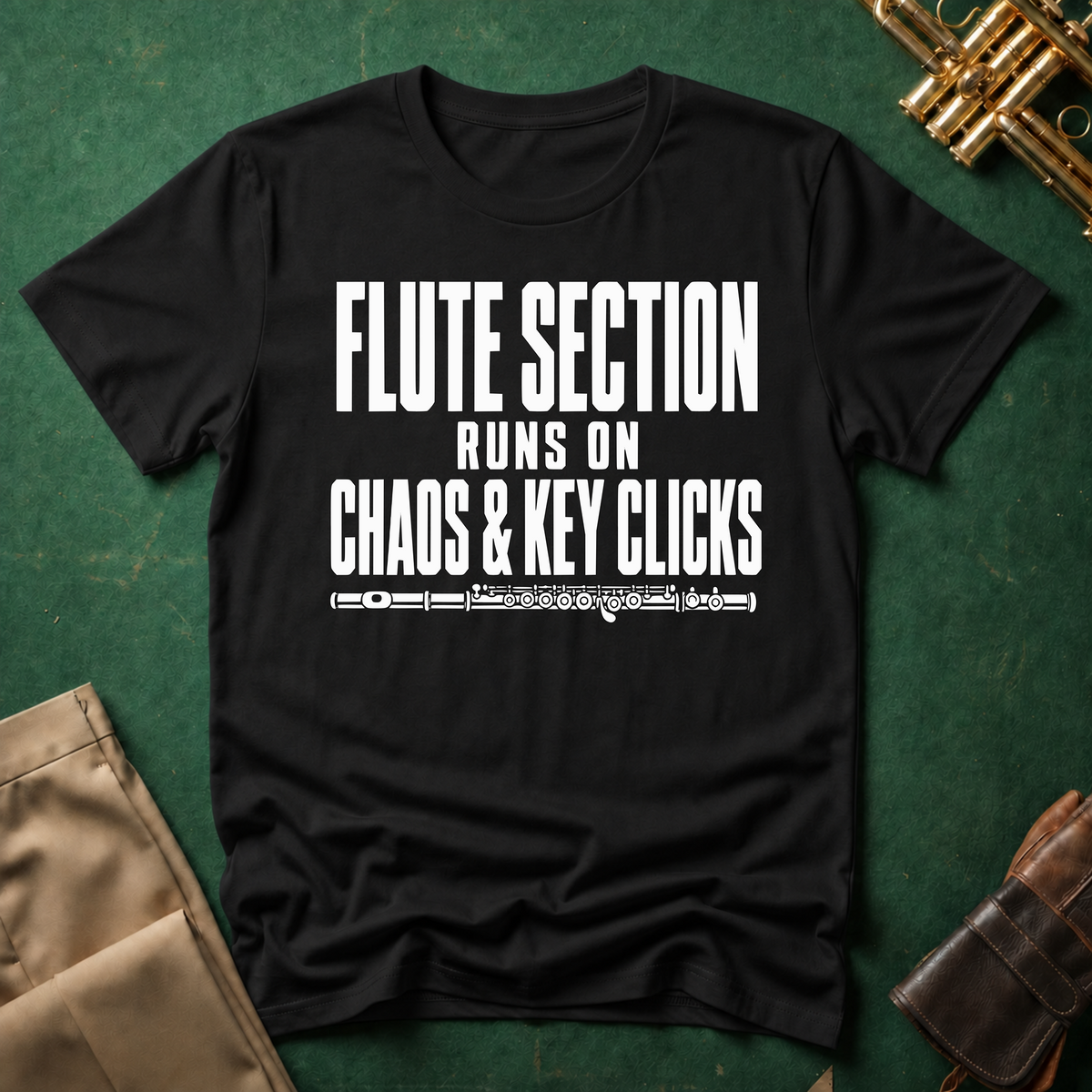 Flute Section Runs on Chaos and Key Clicks T-shirt