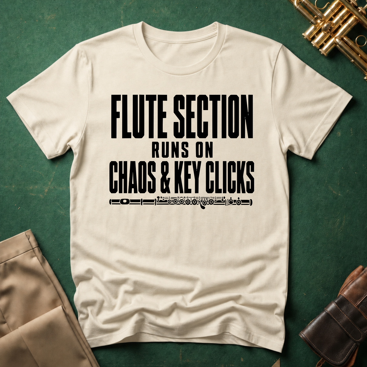 Flute Section Runs on Chaos and Key Clicks T-shirt