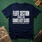 Flute Section Runs on Chaos and Key Clicks T-shirt
