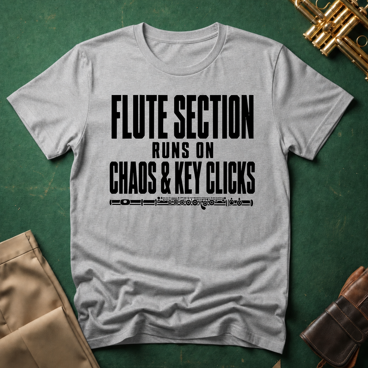 Flute Section Runs on Chaos and Key Clicks T-shirt