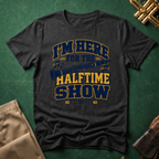 I'm Here For the Halftime Show Clarinet T-shirt
