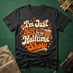 I'm Just Here for the Halftime Show Drum T-shirt