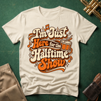 I'm Just Here for the Halftime Show Drum T-shirt