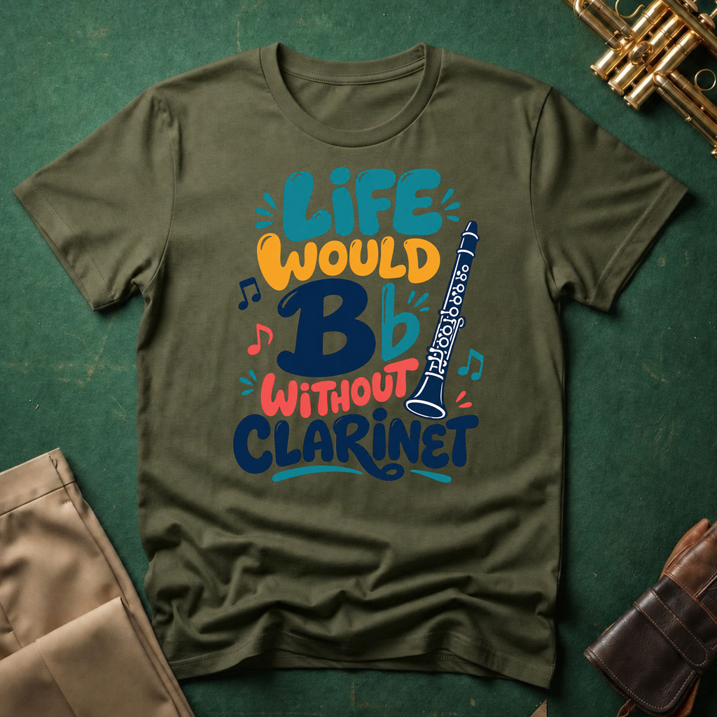 Life Would Bb Be Flat without Clarinet T-shirt