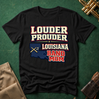 Louder Prouder Louisiana Band Mom T-shirt