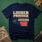 Louder Prouder Louisiana Band Mom T-shirt