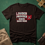 Louder Prouder Ohio Band Mom T-shirt