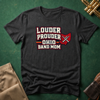 Louder Prouder Ohio Band Mom T-shirt