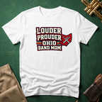 Louder Prouder Ohio Band Mom T-shirt