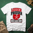 Louder Prouder Ohio Band Mom Big Text T-shirt
