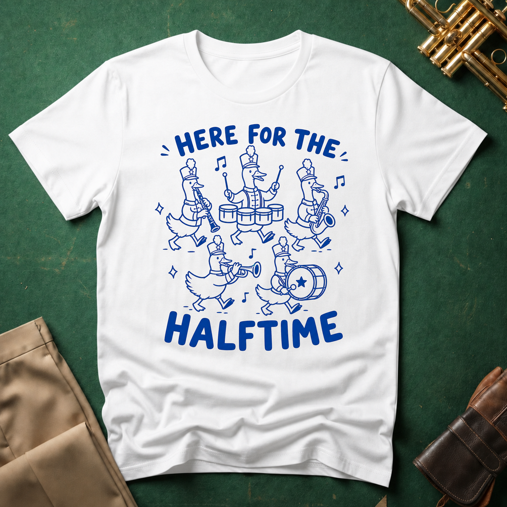 Here For the Halftime Goose Band T-shirt