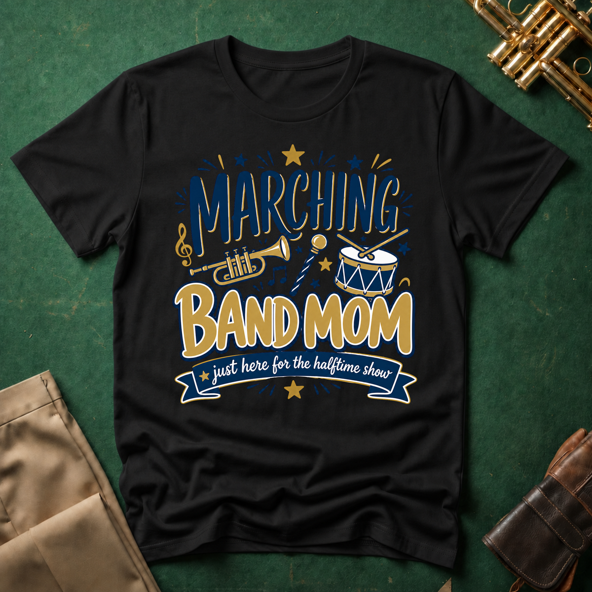 Marching Band Mom Just Here for the Halftime Show T-shirt