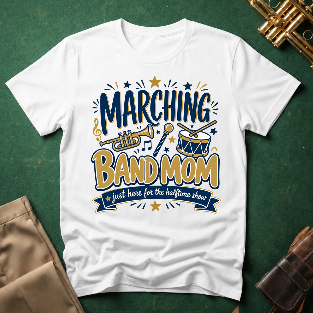 Marching Band Mom Just Here for the Halftime Show T-shirt