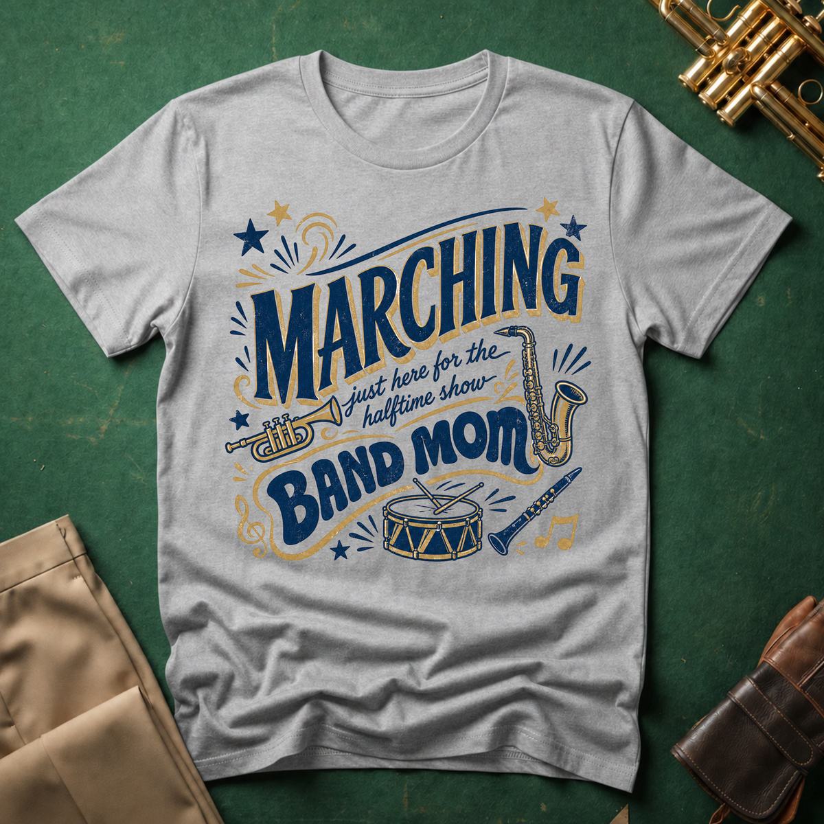 Marching Band Mom Just Here for the Halftime Show T-shirt