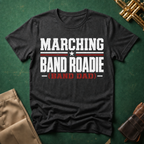 Marching Band Roadie Band Dad T-shirt