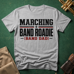Marching Band Roadie Band Dad T-shirt