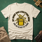 My Sport Has a Halftime Show and We Do Not Sit Down T-shirt