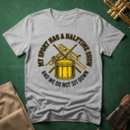 My Sport Has a Halftime Show and We Do Not Sit Down T-shirt