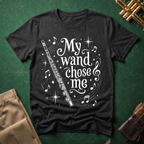 My Wand Chose Me Flute T-shirt