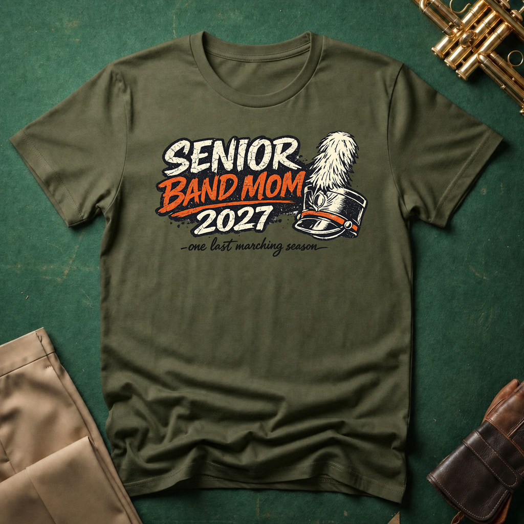 Senior Band Mom 2027 T-Shirt — One Last Marching Season