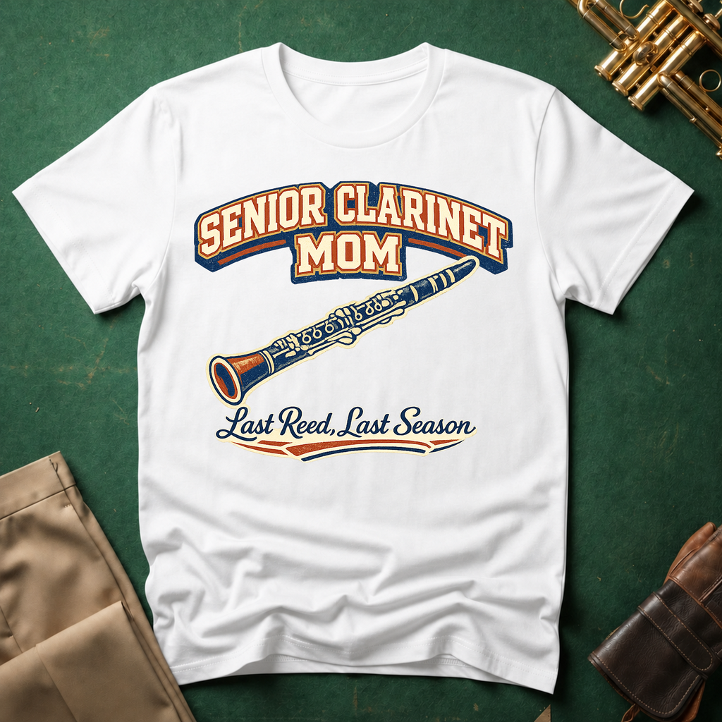 Senior Clarinet Mom Last Reed Last Season T-shirt