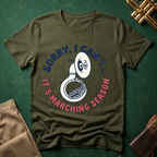 Sorry I Can't It's Marching Season T-shirt