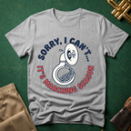 Sorry I Can't It's Marching Season T-shirt