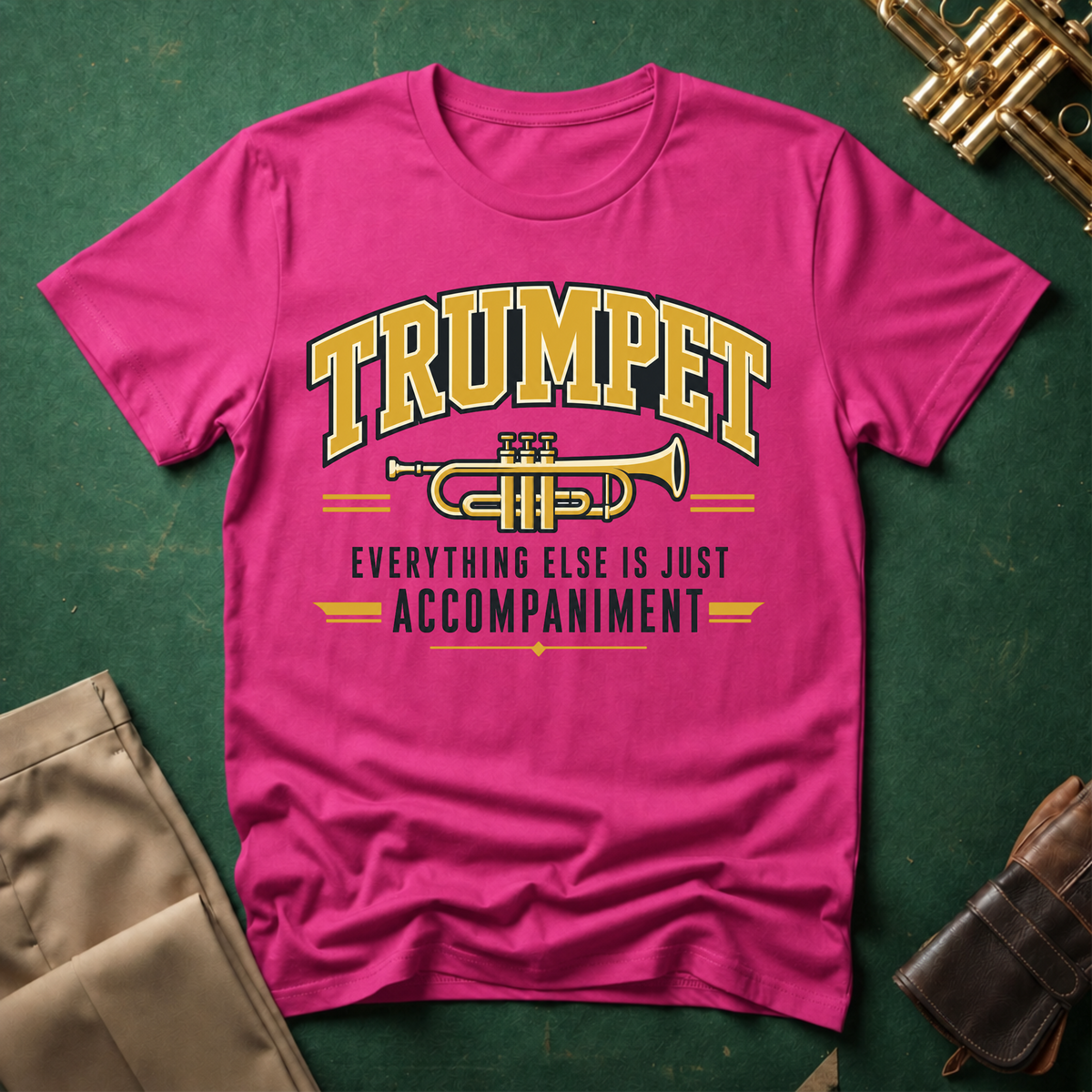 Trumpet Everything Else is Just Accompaniment T-shirt
