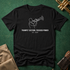 Trumpet Section: Focused Power T-shirt