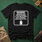 Warning Marching Band Practice Requires 3.2 Gallons of Water T-shirt