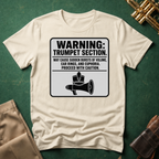 Warning Trumpet Section May Cause Sudden Bursts of Volume T-shirt