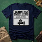 Warning Trumpet Section May Cause Sudden Bursts of Volume T-shirt