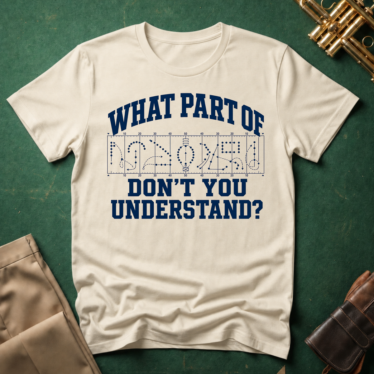 What Part of Marching Charts Don't You Understand  T-shirt